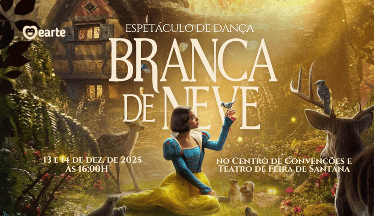 Ingresso para o evento: Branca de Neve - EARTE - Feira de Santana - Domingo