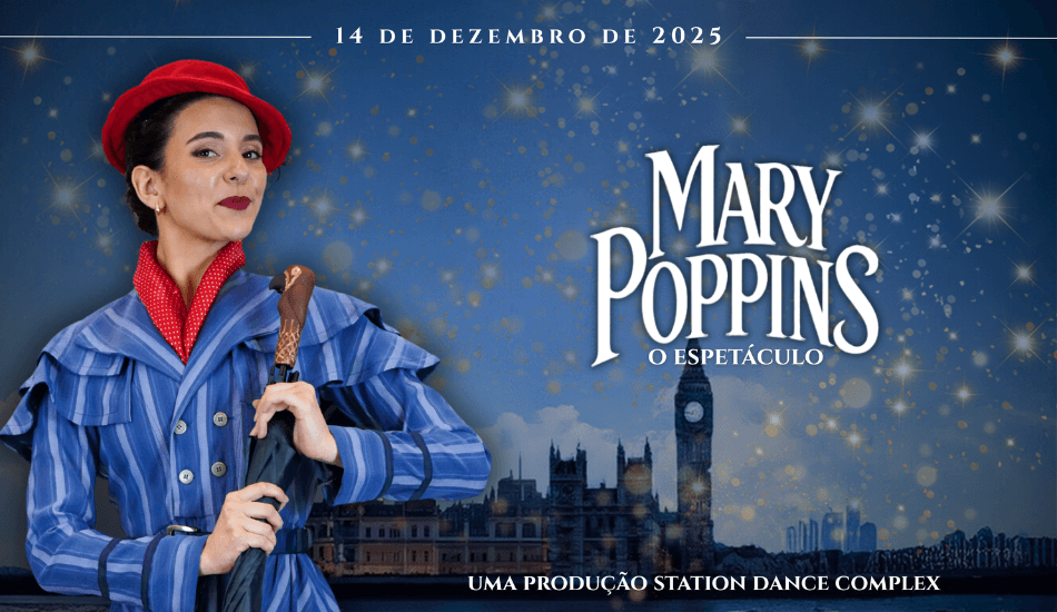 Espetáculo Station 2025 - Mary Poppins - 2ª Sessão