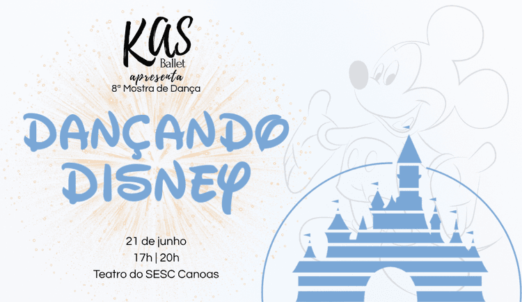 Ingresso para o evento: 8ª Mostra de Dança "Dançando Disney" - Kas Ballet